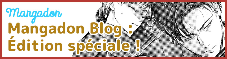 Mangadon Blog : Edition spéciale !